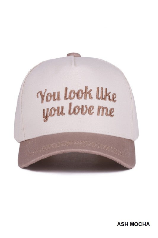 You Look Like You Love Me Canvas Hat