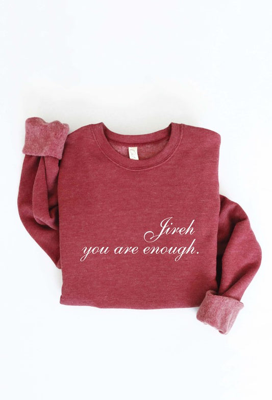 Jireh, You Are Enough Sweatshirt