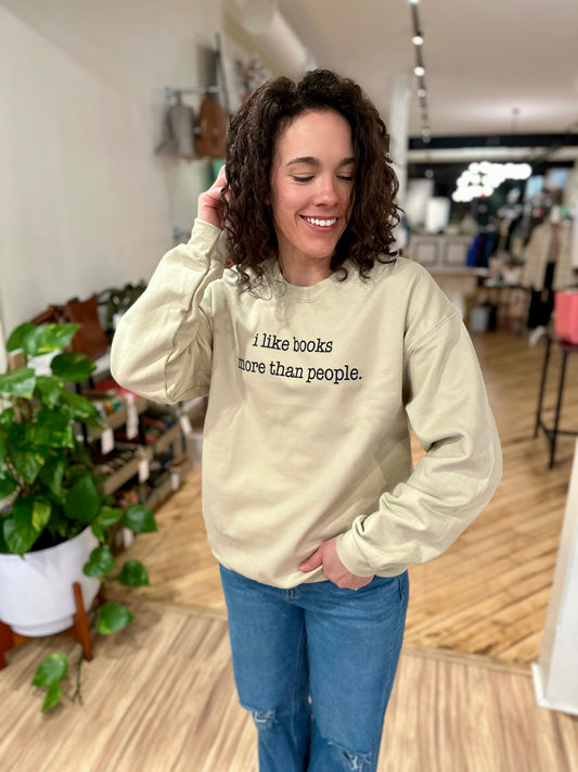 I Like Books More Than People Sweatshirt