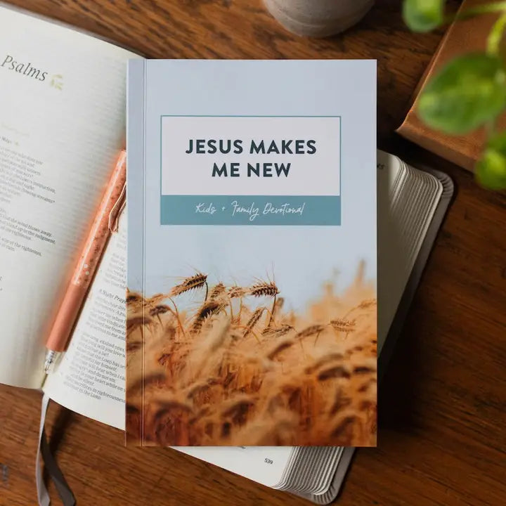 Jesus Makes Me New: Kids and Family Devotional