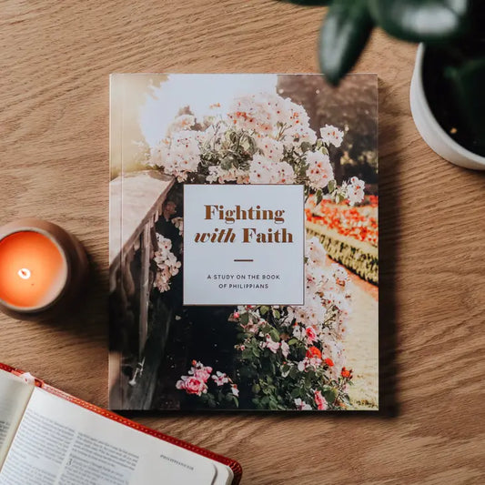 Fighting With Faith: Philippians Study
